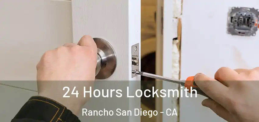  24 Hours Locksmith Rancho San Diego - CA