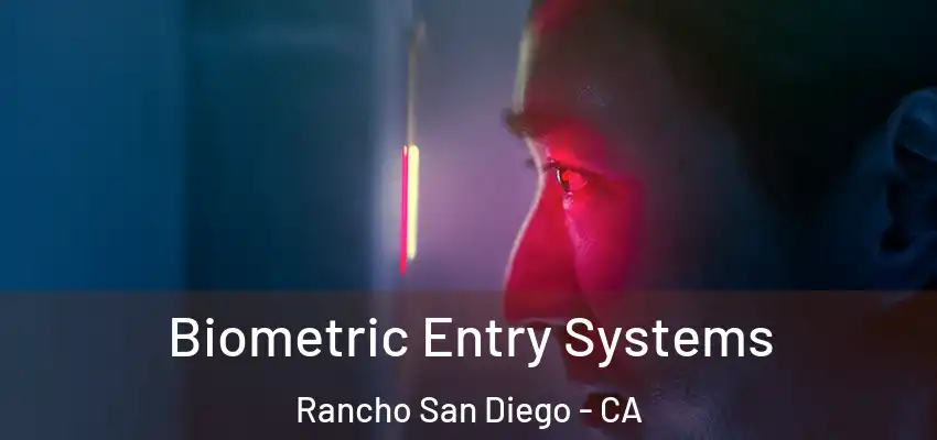  Biometric Entry Systems Rancho San Diego - CA