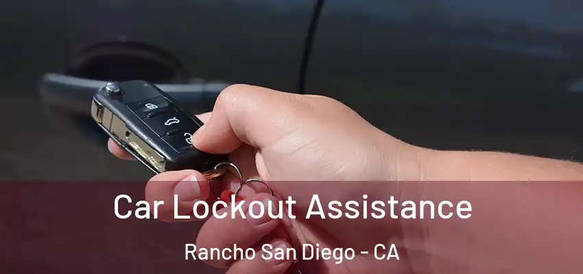  Car Lockout Assistance Rancho San Diego - CA