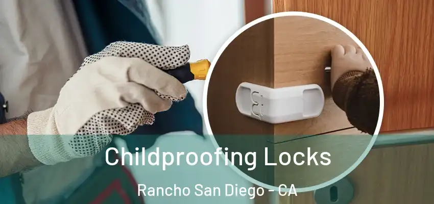 Childproofing Locks Rancho San Diego - CA
