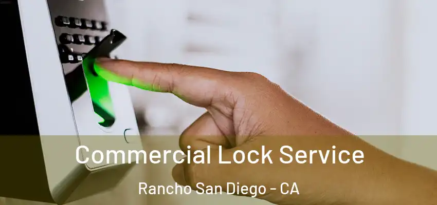  Commercial Lock Service Rancho San Diego - CA