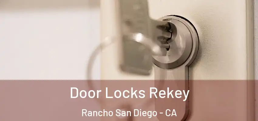  Door Locks Rekey Rancho San Diego - CA