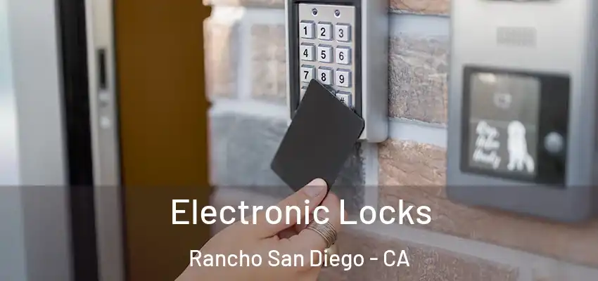 Electronic Locks Rancho San Diego - CA