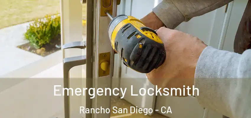 Emergency Locksmith Rancho San Diego - CA