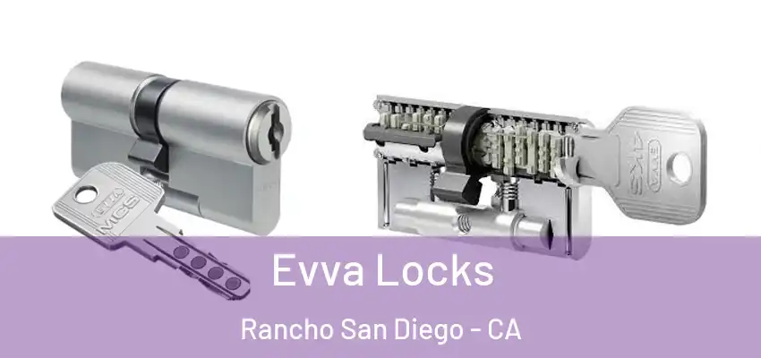 Evva Locks Rancho San Diego - CA