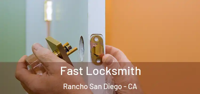Fast Locksmith Rancho San Diego - CA