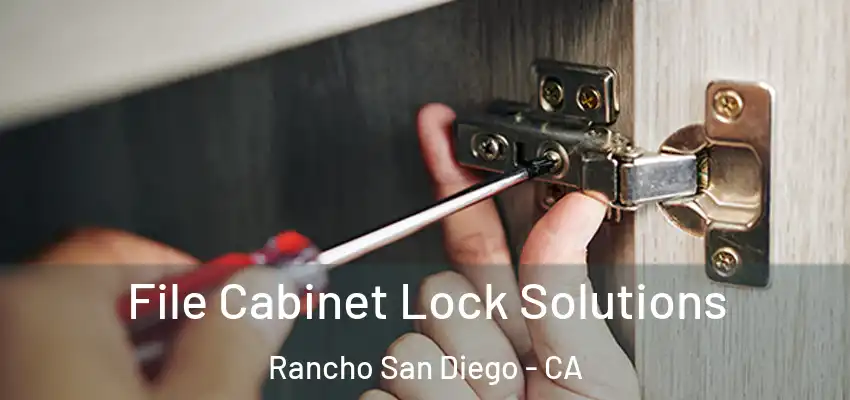  File Cabinet Lock Solutions Rancho San Diego - CA