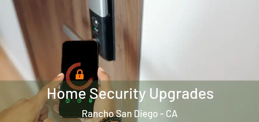  Home Security Upgrades Rancho San Diego - CA
