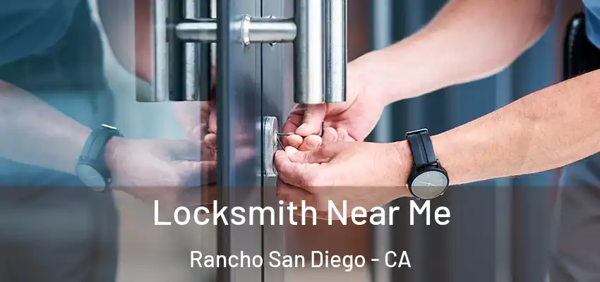  Locksmith Near Me Rancho San Diego - CA