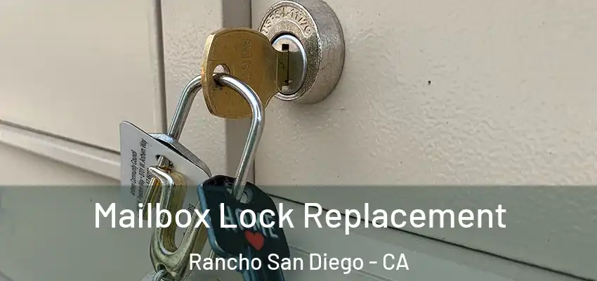 Mailbox Lock Replacement Rancho San Diego - CA