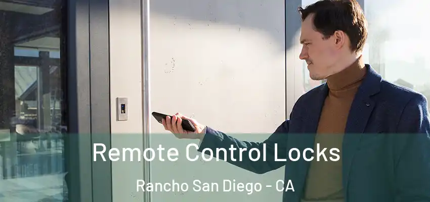  Remote Control Locks Rancho San Diego - CA