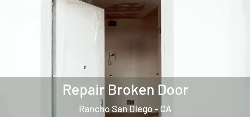  Repair Broken Door Rancho San Diego - CA