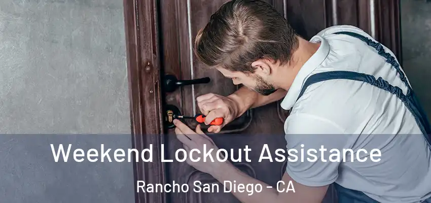  Weekend Lockout Assistance Rancho San Diego - CA