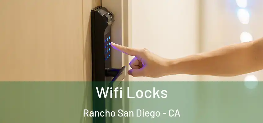  Wifi Locks Rancho San Diego - CA